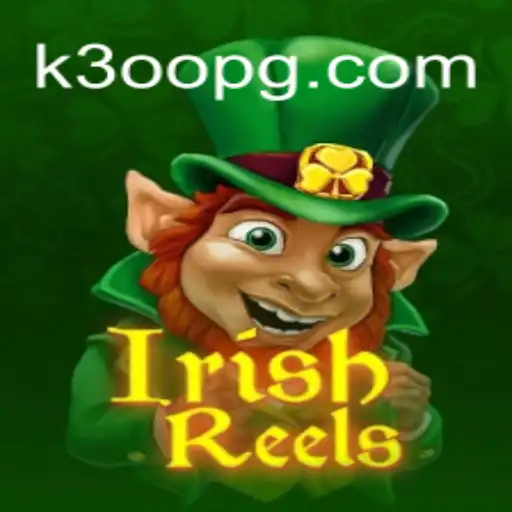 Descubra o Fascinante Mundo de IrishReels: O Jogo de Slots Com a Palavra-Chave K300PG